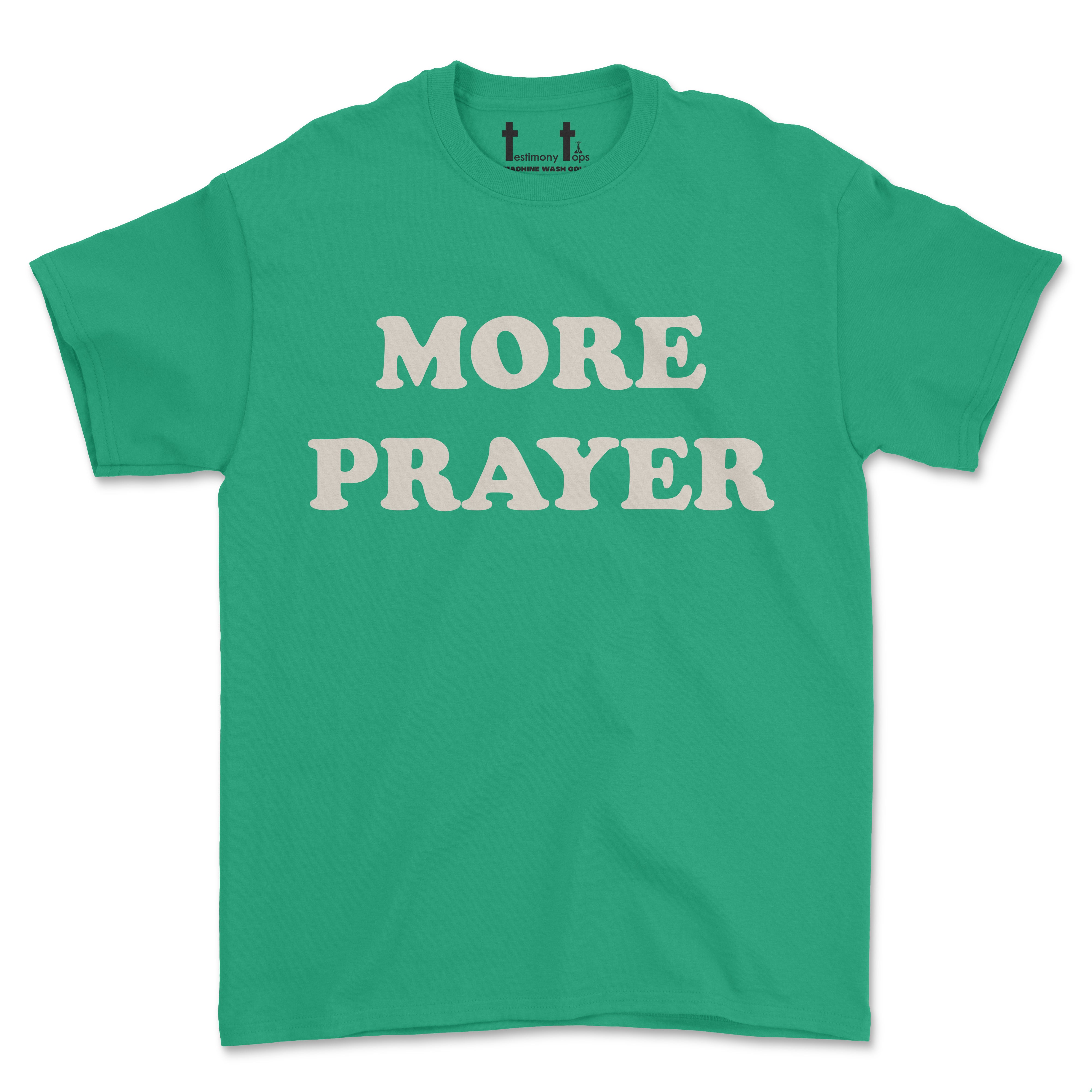 MORE PRAYER (UNISEX FIT) TEE.