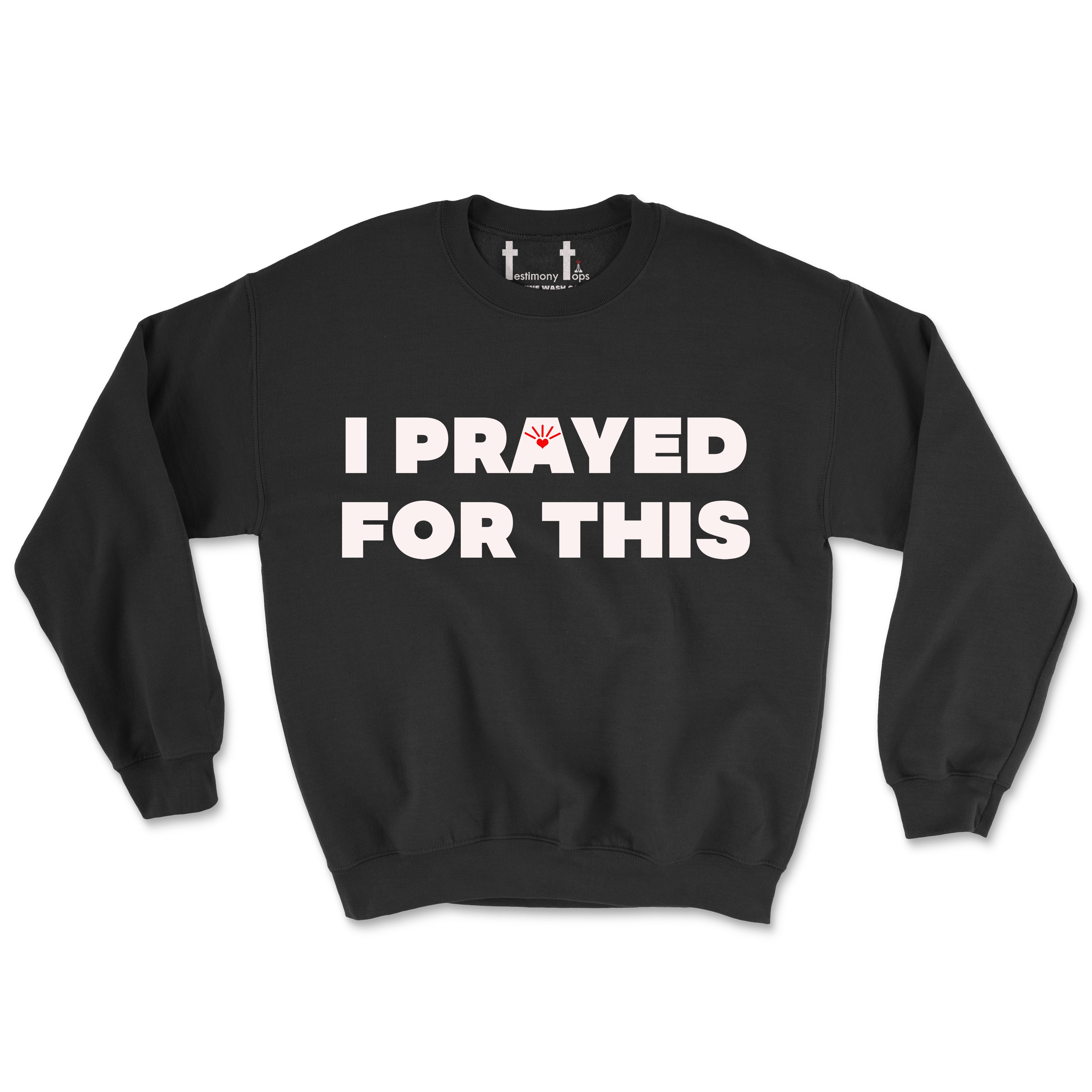I PRAYED FOR THIS(UNISEX FIT) CREWNECK. 30% OFF FOR A LIMITED TIME