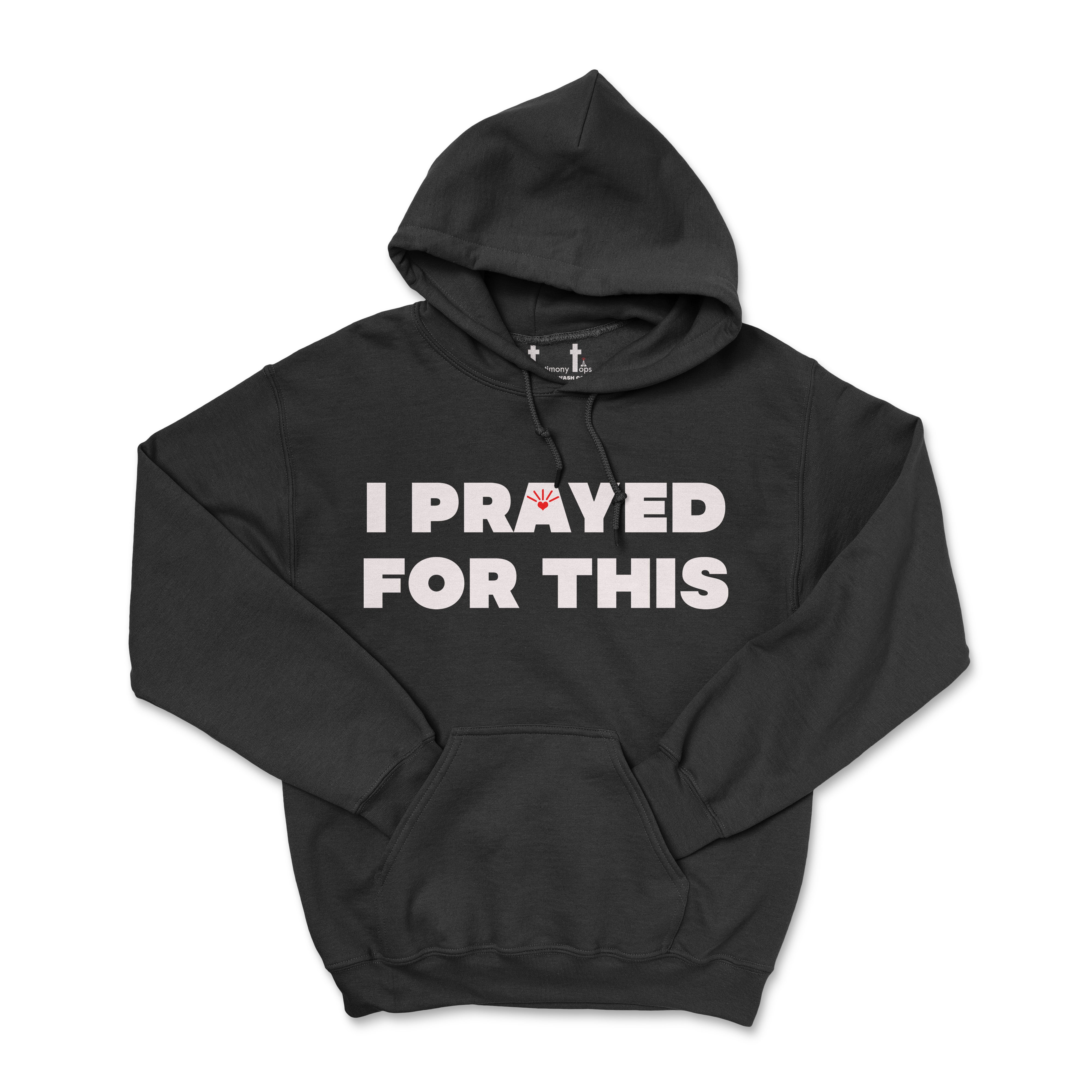 I PRAYED FOR THIS (UNISEX FIT) HOODIE. 30% OFF FOR A LIMITED TIME
