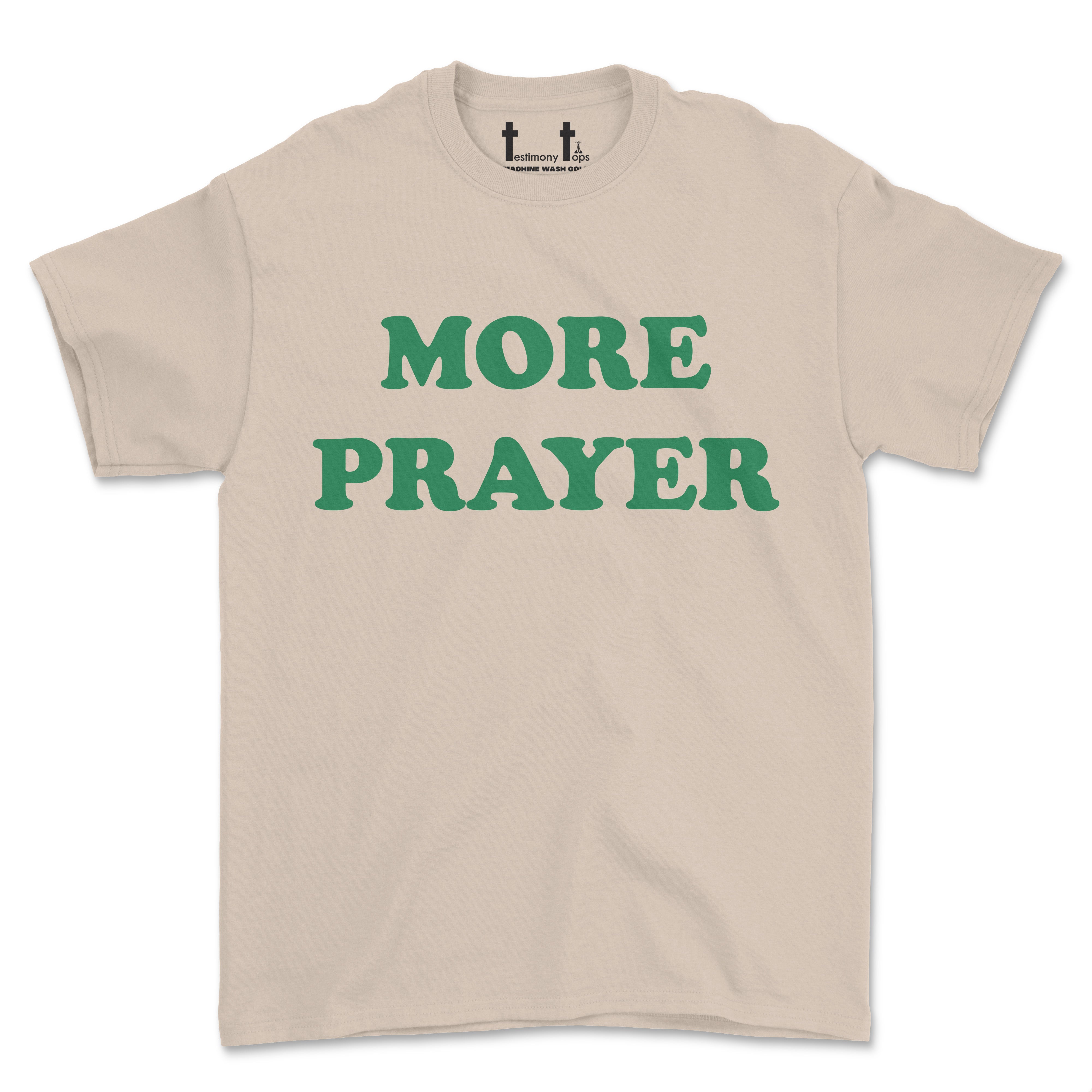 MORE PRAYER  (UNISEX FIT) TEE.