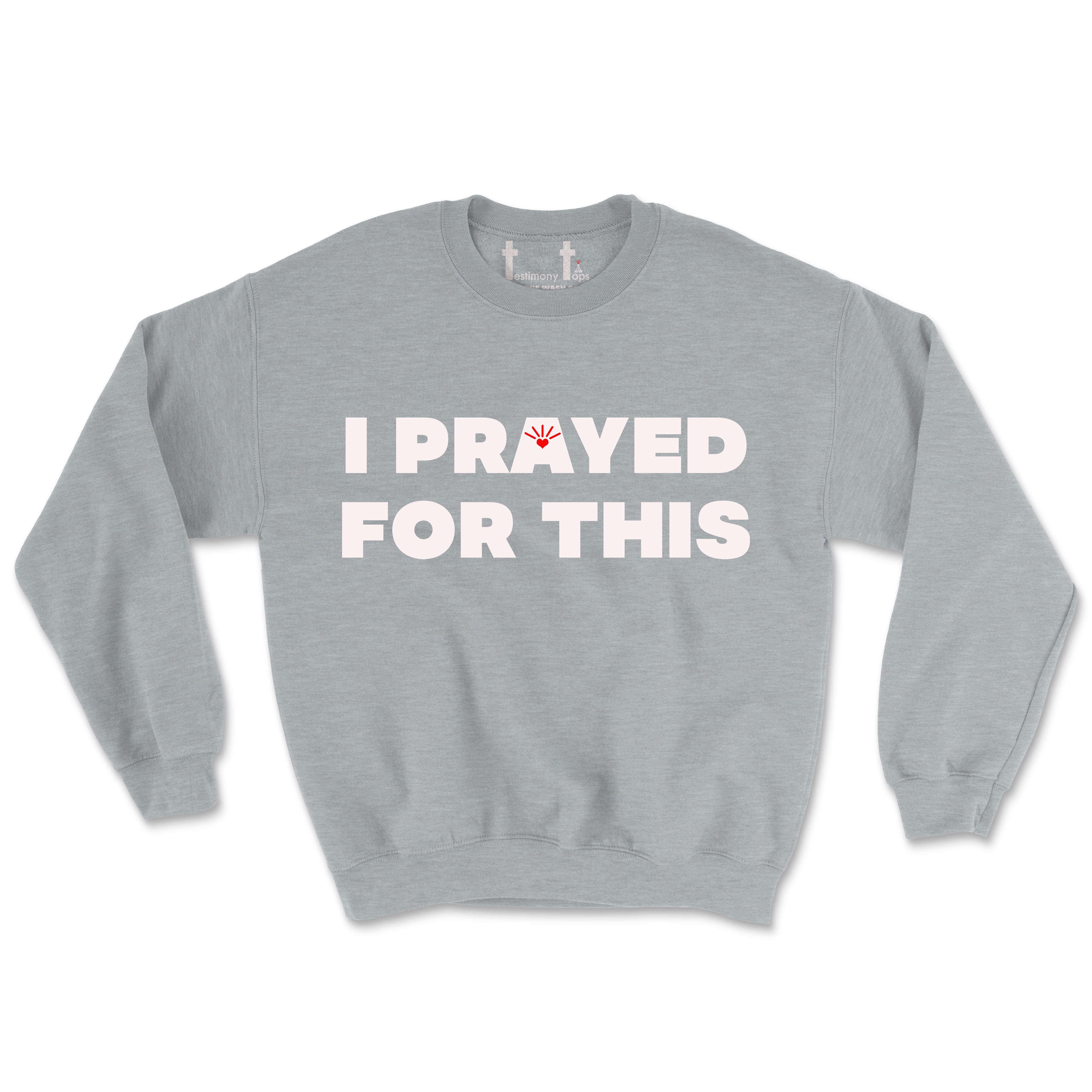 I PRAYED FOR THIS(UNISEX FIT) CREWNECK. 30% OFF FOR A LIMITED TIME